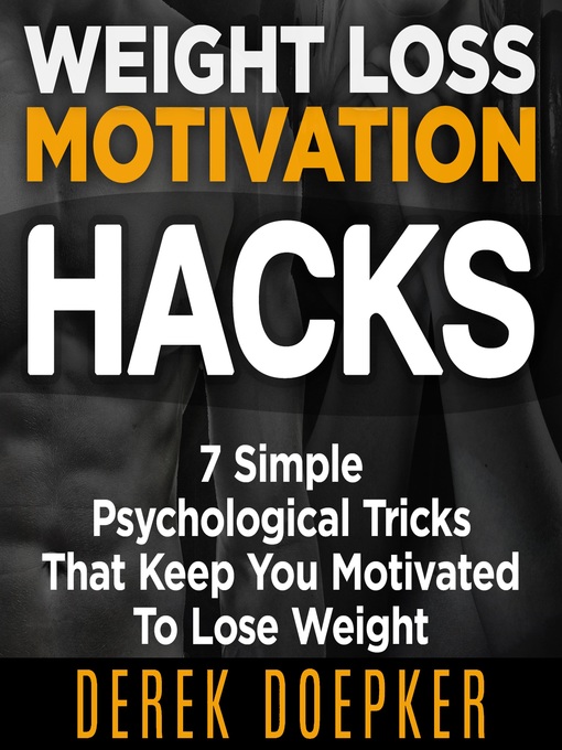 Title details for Weight Loss Motivation Hacks by Derek Doepker - Available